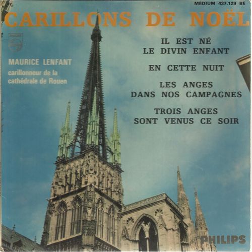 Carillons De Noel : Il Est Né Le Divin Enfant  2'10  - En Cette Nuit 1'25    /  Les Anges Dans Nos Campagnes 1'15  - Trois Anges Sont Venus Ce Soir 1'45