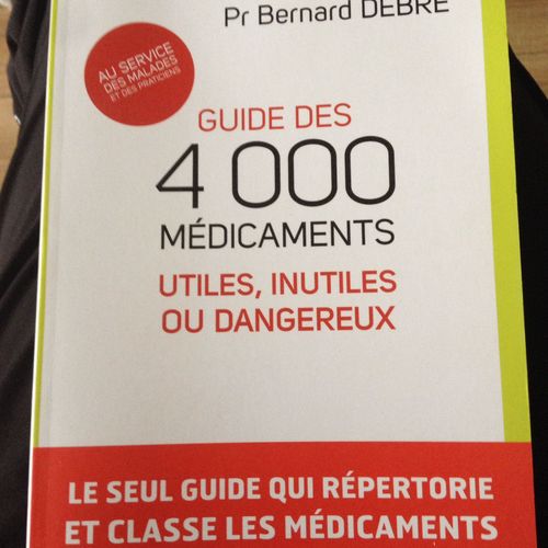 Guide Des 4000 Medicaments Utiles Inutiles Ou Dangereux