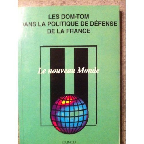 Les Dom-Tom Dans La Politique De Défense De La France - Colloque, Paris, 1992