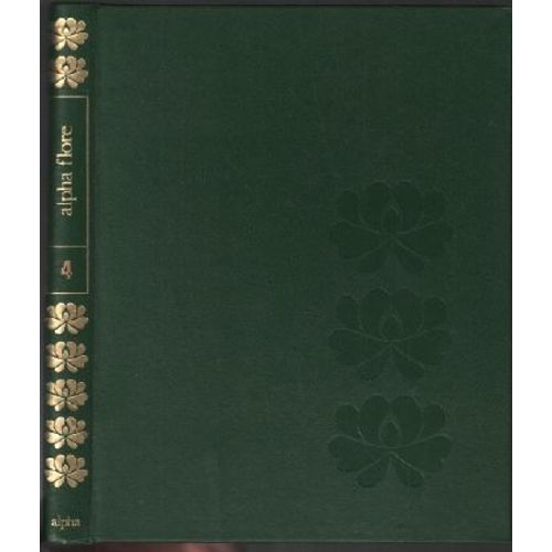 Alpha Flore Volume 4 / Les Plantes Vivaces , Médicinales Et Aquatiques
