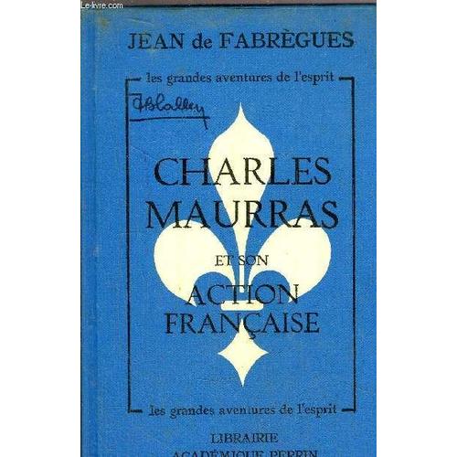 Charles Maurras Et Son Action Francaise