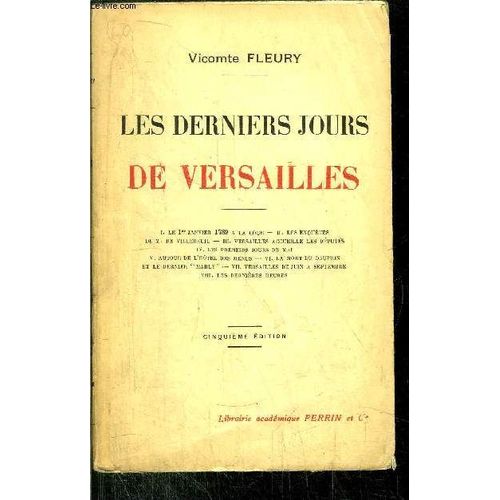 Les Derniers Jours De Versailles - Le Ier Janvier 1789 À La Cour - Les Enquêtes De M. De Villedeuil - Versailles Acceuille Les Députés - Les Premiers Jours De Mai - Autour De L'hôtel Des ...
