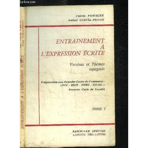 Entrainement A L'expression Ecrite - Versions Et Themes Espagnols - Preparation Aux Grandes Ecoles De Commerce : Premier Cycle De Faculte - Fascicule Special