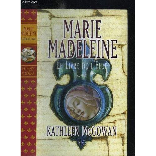 Marie-Madeleine 1. Le Livre De L'elue