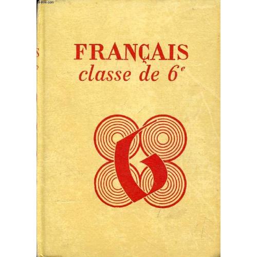 Francais, Classe De 6e (Collection Lagarde Et Michard, I)