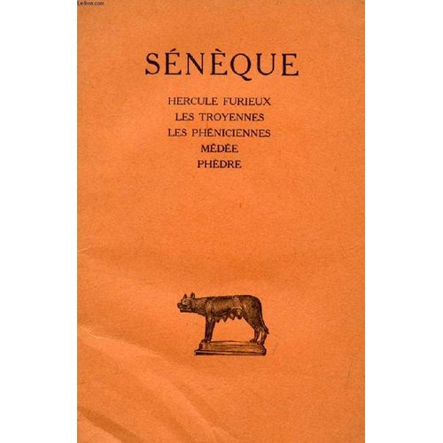 Tragedies, Tome I (Hercule Furieux, Les Troyennes, Les Pheniciennes, Medee, Phedre)
