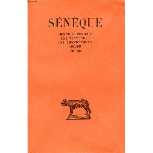 Tragedies, Tome I (Hercule Furieux, Les Troyennes, Les Pheniciennes, Medee, Phedre)