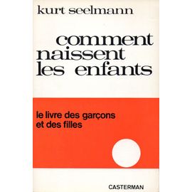 Comment Naissent Les Enfants (Le Livre Des Garçons Et Des Filles)