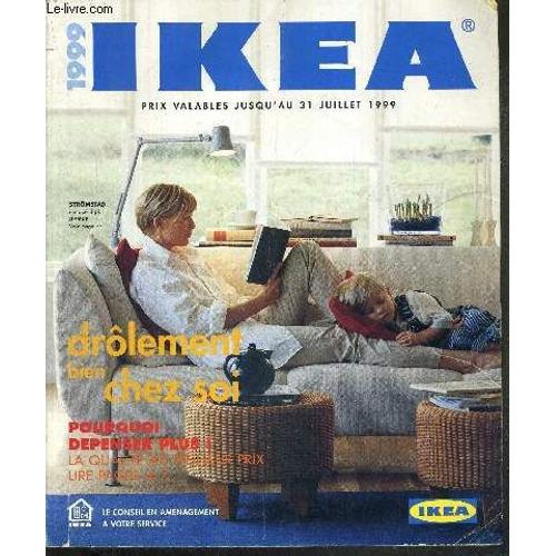 Ikea 1999 / Drolement Bien Chez Soi / Pourquoi Dépenser Plus! / La Qualité Au Meilleur Prix / Adresses Magasins / Banquette / Cache-Pot / Coussins / Ikea Des Petits...