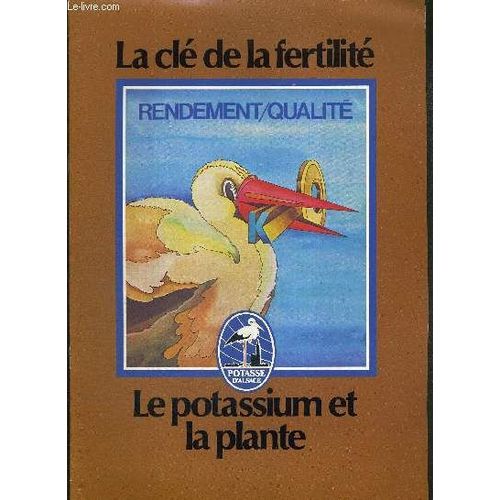La Cle De La Fertilite - Le Potassium Et La Plante - Rendement/Qualite
