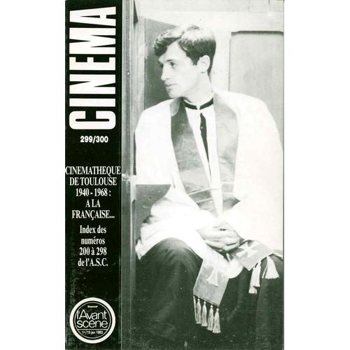 L'avant-Scène Cinéma N° 299/300 : Cinémathèque De Toulouse 1940-1968: A La Française...