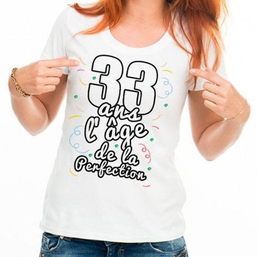 T Shirt Femme Anniversaire 33 Ans L Age De La Perfection Rakuten