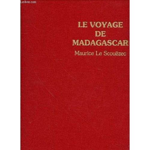 Le Voyage De Madagascar - Preface De Gwenc'hlan Le Scouezec.