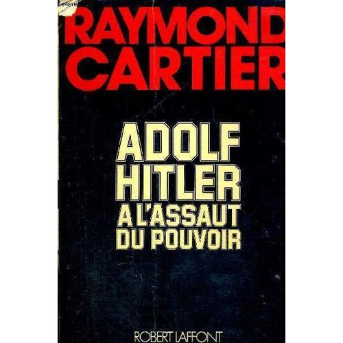 Adolf Hitler A L'assaut Du Pouvoir
