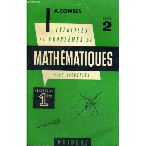 Exercice Et Problemes De Mathematiques - Avec Solutions - Tome 2 - Classes De 1ere