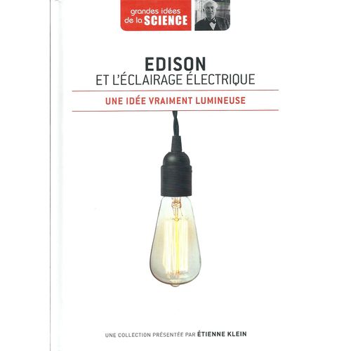 Grandes Idées De La Science - Edison Et L'éclairage Électrique