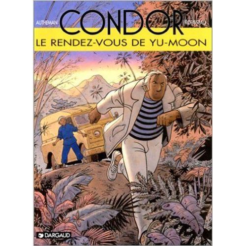 Condor Tome 6 - Le Rendez-Vous De Yu-Moon