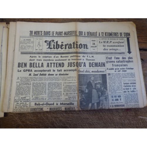Libération N° 5565 Du 24 Juillet 1962 :  38 Morts Dans Le Paris-Marseille - Ben Bella  Et Le Gpra - 