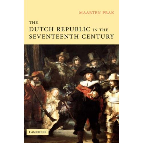 The Dutch Republic In The Seventeenth Century: The Golden Age