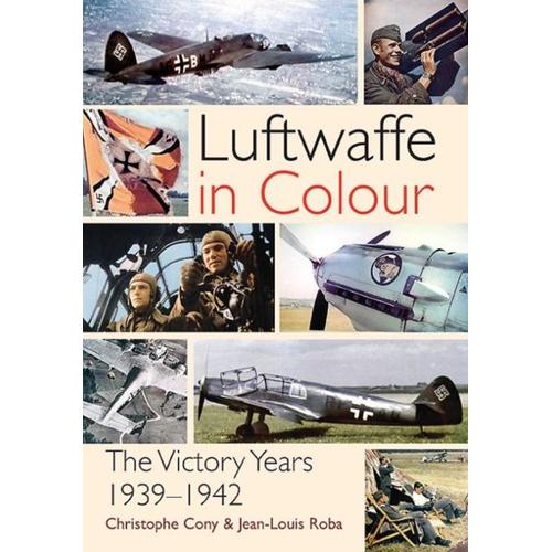 Luftwaffe In Colour: The Victory Years