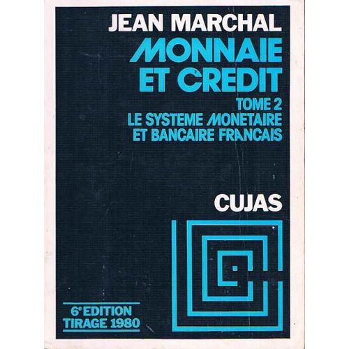 Monnaie Et Crédit - Tome 2, Monnaie Et Crédit Dans L'économie Française