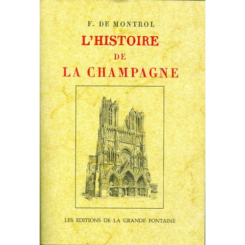 'l''histoire De La Champagne, Depuis Les Premiers Temps De La Gaule Jusqu''à Nos Jours'