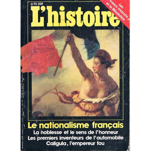 L'histoire  N°73   Dec 1984 Le Nationalisme Francais La Noblesse Et Le Sens De L'honneur Caligula