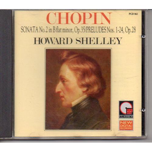 Frédéric Chopin (1810-1849) : Sonate Pour Piano N°2 En Si Bémol Mineur Opus 35 Dite Marche Funèbre + 24 Préludes Pour Piano Opus 28 Par Howard Shelley Piano
