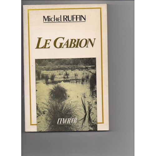Le Gabion - 1987 - Premier Roman De Michel Ruffin