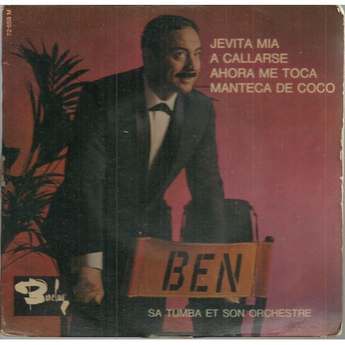 Ben Sa Tumba Et Son Orchestre : Jevita Mia (M. Itturia, E. Nata) 2'47 - A Callarse (Martin, A. Lopez) 2'08 / Ahora Me Toca Mi Bailar (R. Fundora) 2'50 - Manteca De Coco (P. Gomes) 2'27