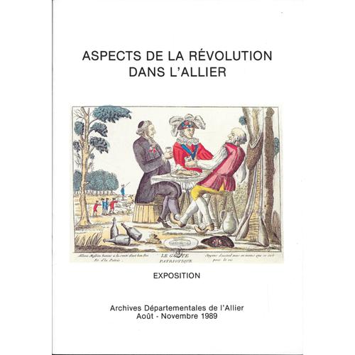 Aspects De La Révolution Dans L'allier. Archives Départementales De L'allier -Aout-Novembre 1989.                                                                                                      