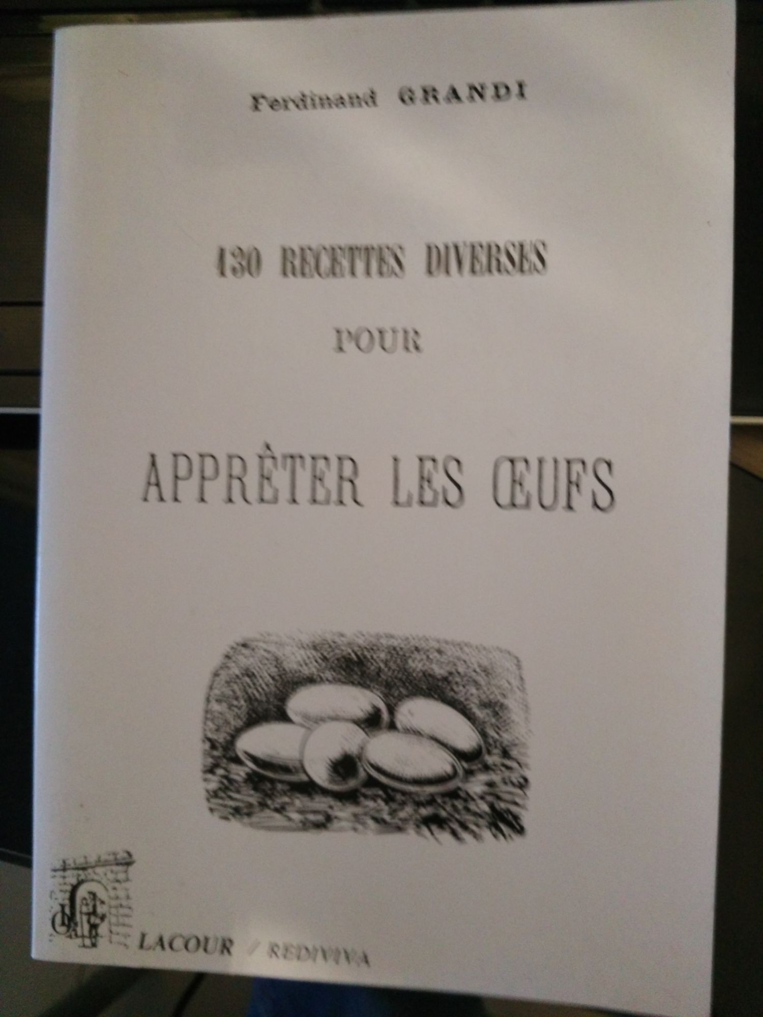 130 Recettes Diverses Pour Arreter Les Oeufs Ferdinand Grandi 