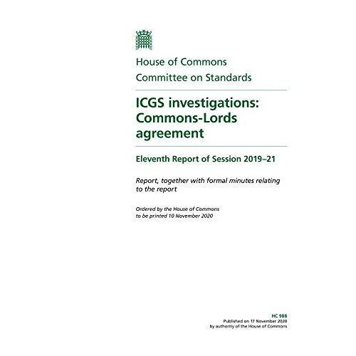 Standards Committee 11th Report. Icgs Investigations: Commons-Lords Agreement (House Of Commons Paper) Hc 988