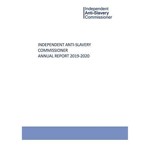 Independent Anti-Slavery Commissioner Annual Report 2019-2020 18/09/2020
