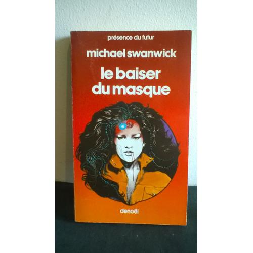 S-F/Vintage: "Le Baiser Du Masque" (Michael Swanwick) Présence Du Futur Eo 1986