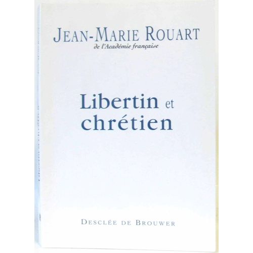 Libertin Et Chrétien, Entretiens Avec Marc Leboucher