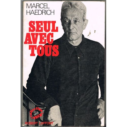 Seul Avec Tous - Marcel Haedrich - 1973 - 326 Pages 24 X 15,6 Cm