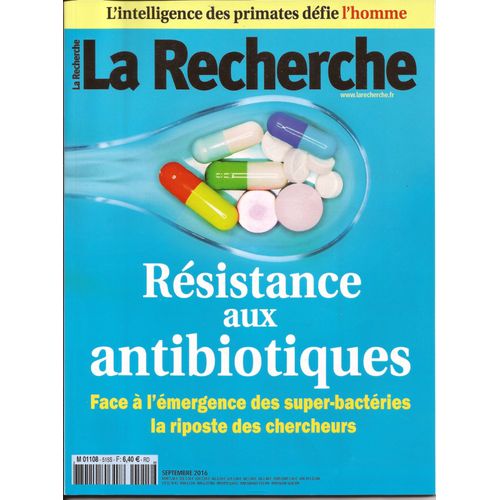 La Recherche 515 - Septembre 2016. Resistance Aux Antibiotiques.