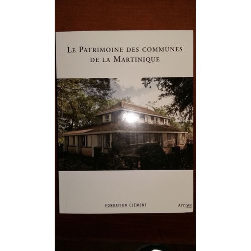 Le Patrimoine Des Communes De La Martinique-Troisième Edition