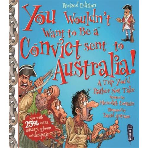 You Wouldn't Want To Be A Convict Sent To Australia