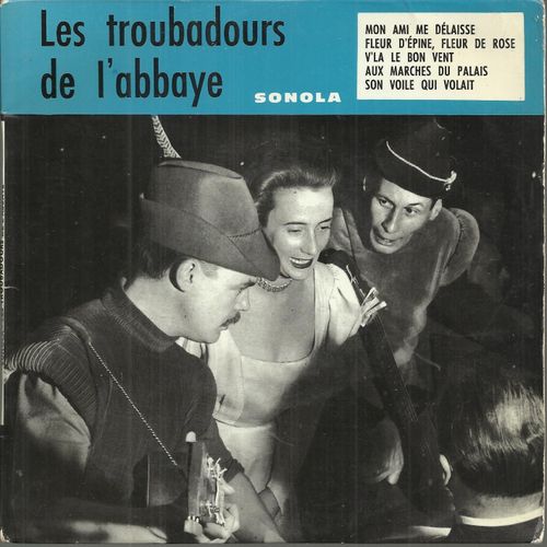 Mon Ami Me Délaisse (P. Arma) - Fleur D'epine Fleur De Rose - V'là Le Bon Vent / Aux Marches Du Palais - Son Voile Qui Volait