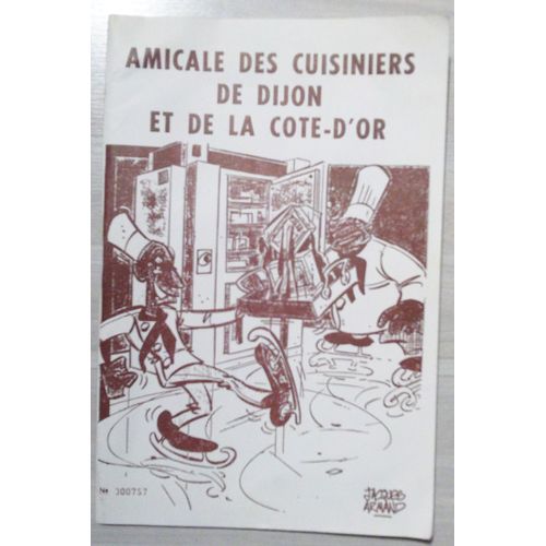 Amicale Des Cuisiniers De Dijon Et De La Cote D'or Dessin Jacques Armand Numéroté 000757 + De 100 Re