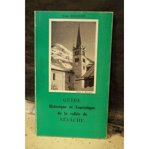 Guide Historique Et Touristique De La Vallée De Névache  (Hautes-Alpes)