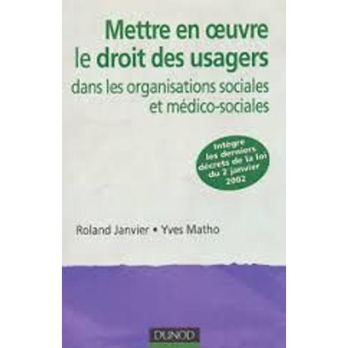 Mettre En Oeuvre Le Droit Des Usagers Dans Les Organisations Sociales Et Médico-Sociales