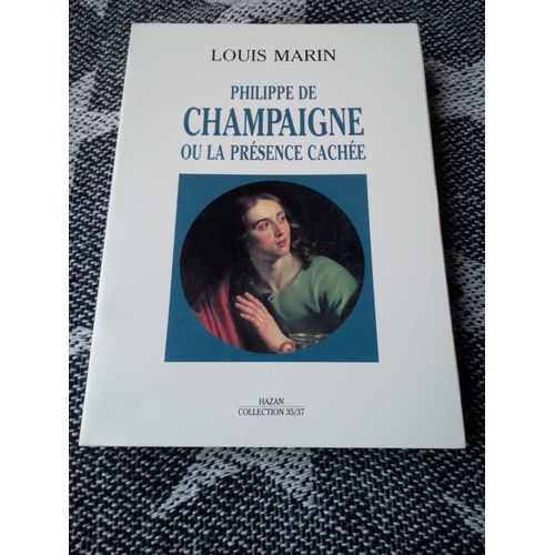Philippe De Champaigne Ou La Présence Cachée