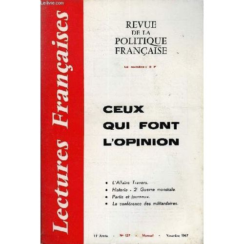 Lectures Francaises N° 127 - Ceux Qui Font L'opinion, L'affaire Travers, Historia - 2e Guerre Mondiale, Partis Et Journaux, La Conference Des Milliardaires