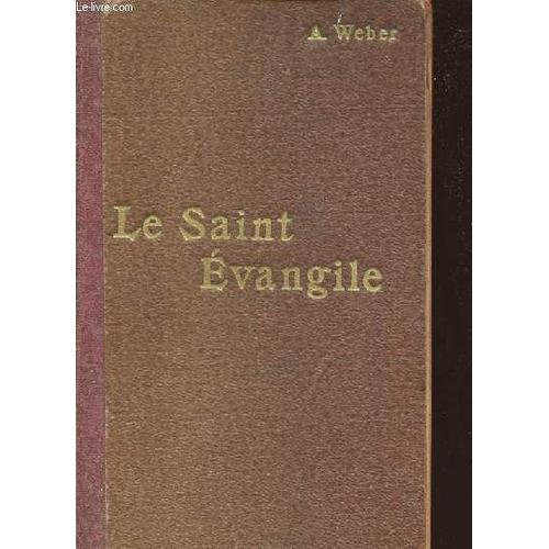 Le Saint Evangile De Notre-Seigneur Jesus-Christ Ou Les Quatre Evangiles En Un Seul