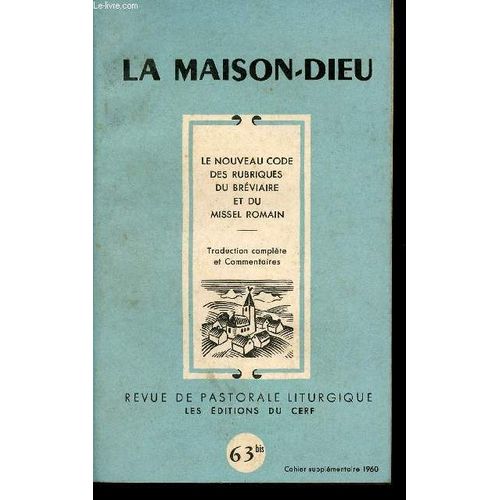 Le Nouveau Code Des Rubriques Du Breviaire Et Du Missel Romain - Traduction Complète Et Commentaires - N°63 Bis - La Maison-Dieu - Revue De Pastorale Liturgique