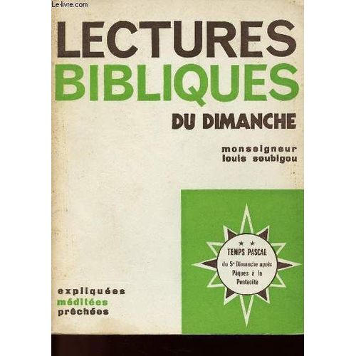 Lectures Bibliques Du Dimanche - Expliquees - Meditees - Prechees - Temps Pascal Du 5e Dimanche Apres Paques A La Pentecote - Tome 2