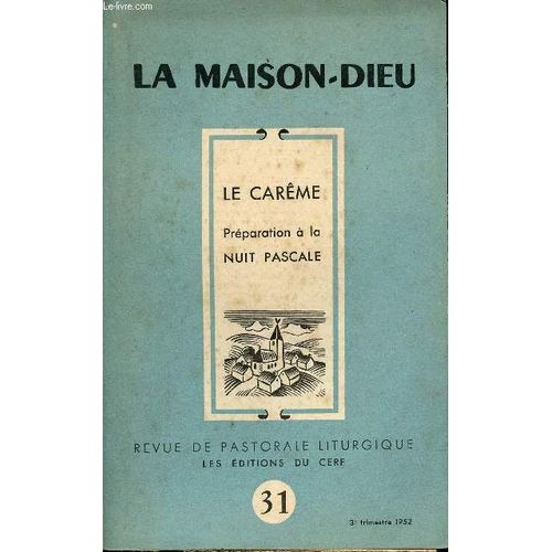 Le Careme - Préparation À La Nuit Pascale - N°31 - La Maison-Dieu - Revue De Pastorale Liturgique